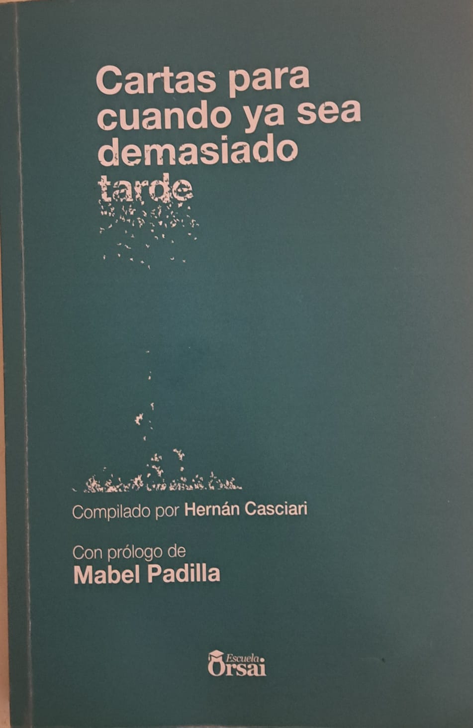 Cartas para cuando ya sea demasiado tarde